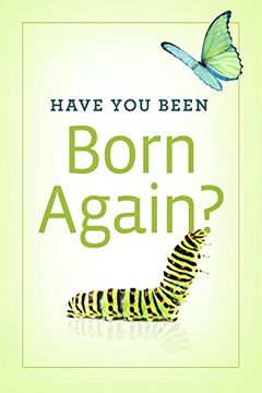 portada Have you Been Born Again? (Pack of 25) (Proclaiming the Gospel) (in English)