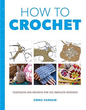 portada How to Crochet: Techniques and Projects for the Complete Beginner (en Inglés)