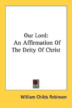 portada our lord: an affirmation of the deity of christ (en Inglés)