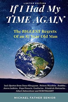 portada If i had my Time Again: The Biggest Regrets of an 87 Year old 