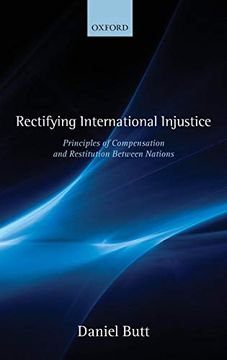 portada Rectifying International Injustice: Principles of Compensation and Restitution Between Nations (en Inglés)