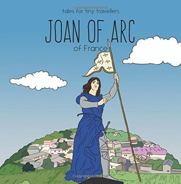 portada Joan of Arc of France: A Tale for Tiny Travellers (Tales for Tiny Travellers)