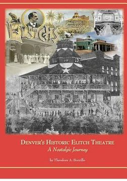 portada denver's historic elitch theatre - standard edition (in English)