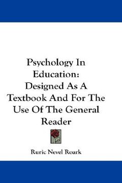 portada psychology in education: designed as a textbook and for the use of the general reader