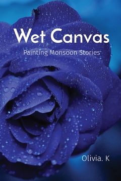 portada Wet Canvas: Painting Monsoon Stories (en Inglés)