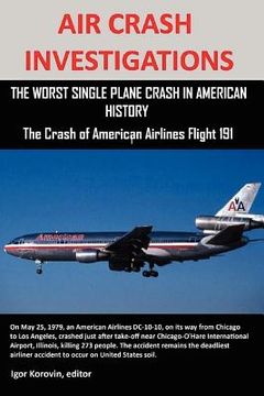 portada air crash investigations: the worst single plane crash in american history, the crash of american airlines flight 191 (en Inglés)