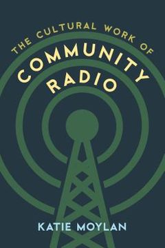 portada The Cultural Work of Community Radio (en Inglés)