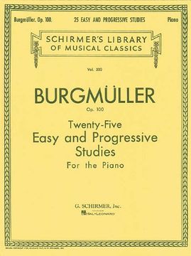 Twenty-Five Easy and Progressive Studies for the Piano, op. 100: Schirmer Library of Classics Volume 500 Piano Solo (in English)