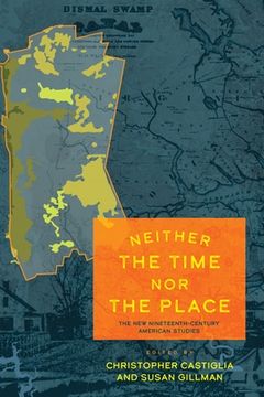 portada Neither the Time nor the Place: The new Nineteenth-Century American Studies (in English)