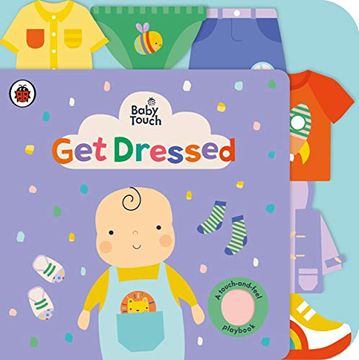 portada Baby Touch: Get Dressed: A Touch-And-Feel Playbook (in English)