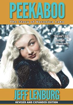 portada Peekaboo: The Story of Veronica Lake, Revised and Expanded Edition (en Inglés)