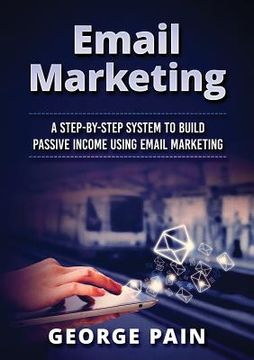 portada Email Marketing: A Step-by-Step System to Build Passive Income Using Email Marketing (en Inglés)