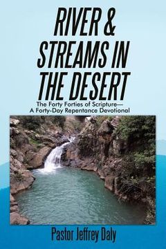 portada River & Streams in the Desert: The Forty Forties of Scripture-A Forty-Day Repentance Devotional