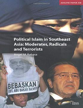 portada Political Islam in Southeast Asia: Moderates, Radicals and Terrorists (Adelphi Series) (en Inglés)