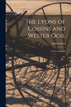 portada The Lyons of Cossins and Wester Ogil: Cadets of Glamis (in English)
