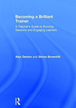 portada Becoming a Brilliant Trainer: A Teacher's Guide to Running Sessions and Engaging Learners (in English)