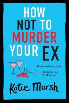 portada How Not To Murder Your Ex (en Inglés)