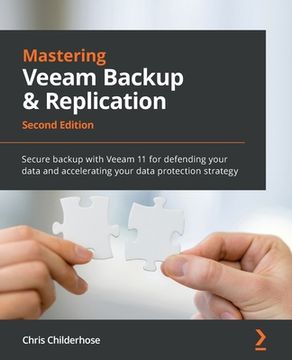 portada Mastering Veeam Backup & Replication - Second Edition: Secure backup with Veeam 11 for defending your data and accelerating your data protection strat (en Inglés)