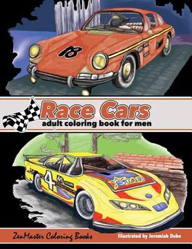 portada Race Cars Adult Coloring Book for Men: Men's Coloring Book of Race Cars, Muscle Cars, and High Performance Vehicles (en Inglés)