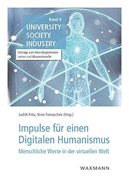 portada Digitaler Humanismus: Menschliche Werte in der Virtuellen Welt (University Society Industry: Beiträge zum Lebensbegleitenden Lernen und Wissenstransfer) (en Alemán)