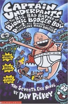 portada Big, Bad Battle of the Bionic Booger Boy Part Two:The Revenge of the Ridiculous Robo-Boogers: Revenge of the Ridiculous Robo-Boogers Pt.2 (Captain Underpants)