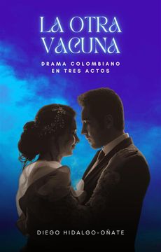portada La otra vacuna. Drama colombiano en tres actos.