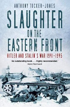 portada Slaughter on the Eastern Front: Hitler and Stalin's war 1941-1945 (in English)