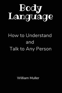 portada Body Language: How to Understand and Talk to Any Person (in English)