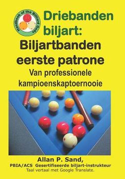 portada Driebanden biljart - Biljartbanden eerste patrone: Van professionele kampioenskaptoernooie (in Africanos)