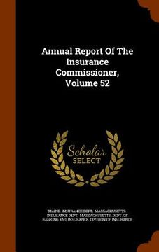 portada Annual Report Of The Insurance Commissioner, Volume 52