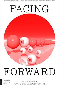 portada Facing Forward: Art and Theory from a Future Perspective (in English)
