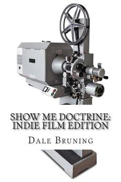 portada Show Me Doctrine: Indie Film Edition (en Inglés)