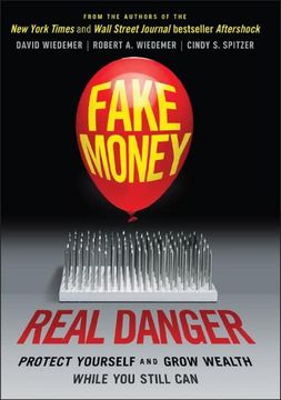 portada Fake Money, Real Danger: Protect Yourself and Grow Wealth While You Still Can (en Inglés)