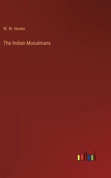 portada The Indian Musulmans (en Inglés)