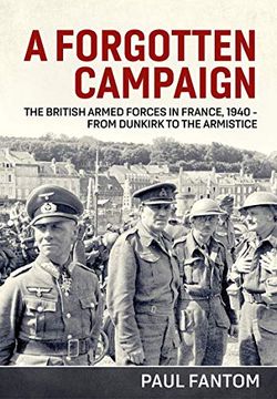 portada A Forgotten Campaign: The British Armed Forces in France 1940 - From Dunkirk to the Armistice (en Inglés)