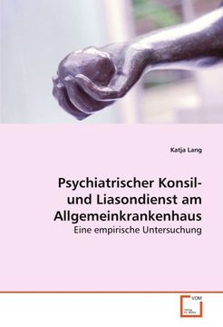 portada Psychiatrischer Konsil- und Liasondienst am Allgemeinkrankenhaus: Eine empirische Untersuchung