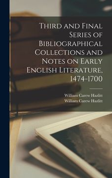 portada Third and Final Series of Bibliographical Collections and Notes on Early English Literature, 1474-1700 (in English)