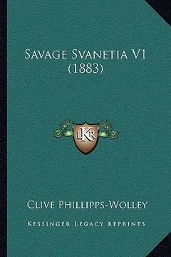 portada savage svanetia v1 (1883) (in English)