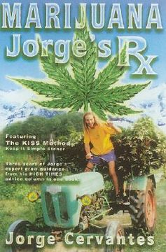 Marijuana: Jorge's RX (en Inglés)