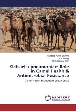 portada Klebsiella pneumoniae: Role in Camel Health & Antimicrobial Resistance: Camel Health & Klebsiella pneumoniae