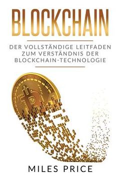 portada Blockchain: Der Vollständige Leitfaden Zum Verständnis Der Blockchain-Technologie (in German)