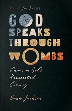 portada God Speaks Through Wombs: Poems on God'S Unexpected Coming (in English)