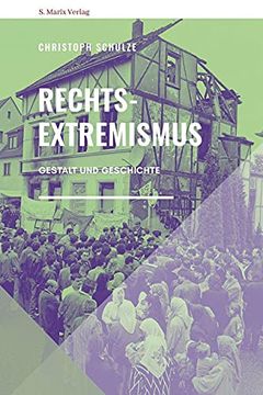 portada Rechtsextremismus: Gestalt und Geschichte (Marix Sachbuch) (en Alemán)