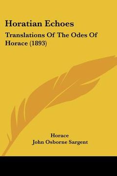 portada horatian echoes: translations of the odes of horace (1893)