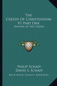 portada the creeds of christendom v1 part one: history of the creeds (in English)