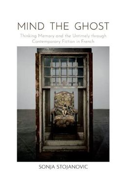 portada Mind the Ghost: Thinking Memory and the Untimely Through Contemporary Fiction in French (en Inglés)