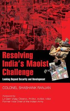 portada Resolving India's Maoist Challenge: Looking Beyond Security and Development (en Inglés)