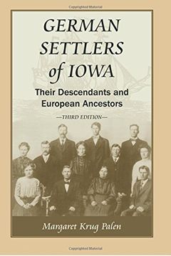 portada German Settlers of Iowa: Their Descendants and European Ancestors, Third Edition