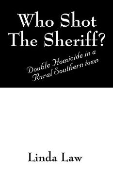 portada who shot the sheriff?: double homicide in a rural southern town (en Inglés)