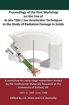 portada proceedings of the first workshop on the use of in situ tem / ion accelerator techniques in the study of radiation damage in solids
